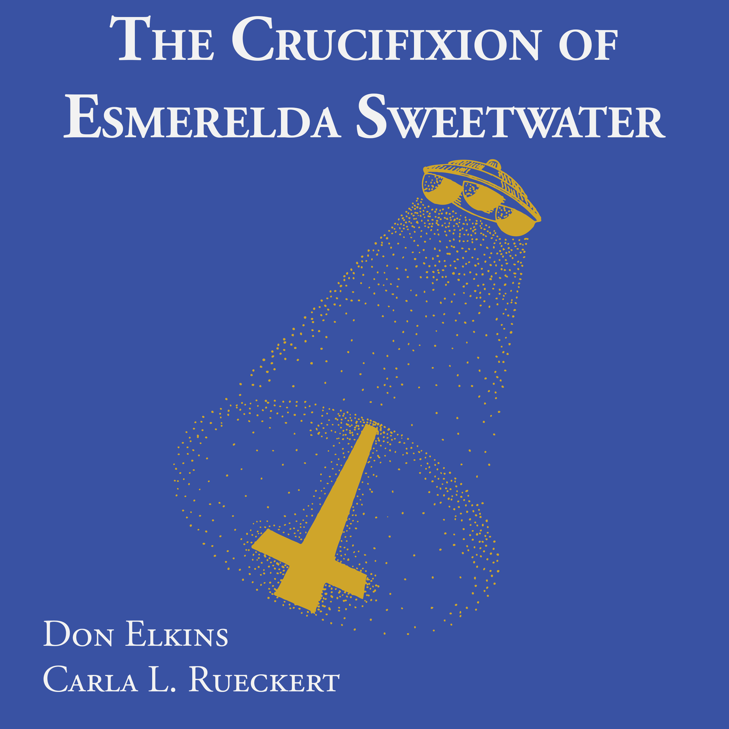 The Crucifixion of Esmerelda Sweetwater (Audiobook)