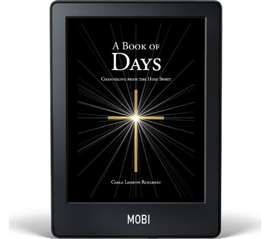 A Book of Days - Channeling from the Holy Spirit (Mobi)