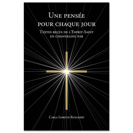 Une pensée pour chaque jour: Textes reçus de l’Esprit-Saint en channeling