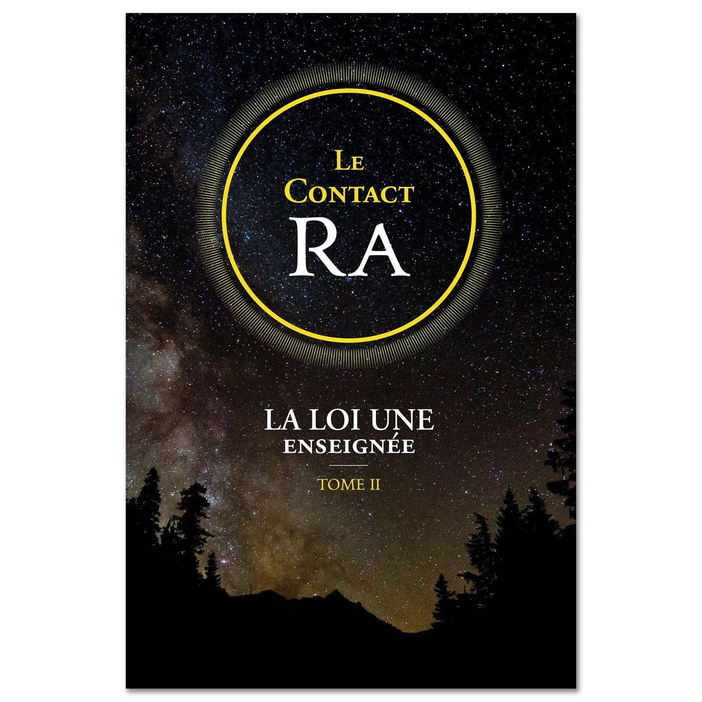 Le contact Ra: La Loi Une enseignée – Tome II