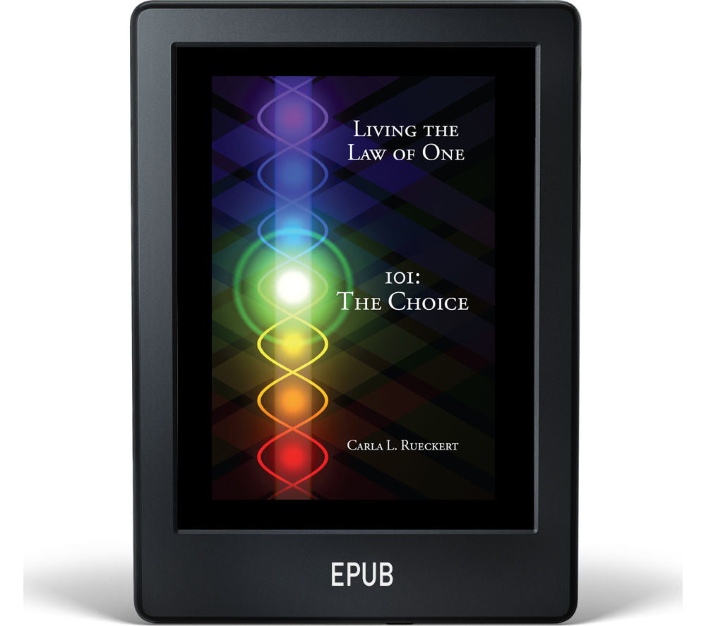 Living the Law of One 101: The Choice (Epub)