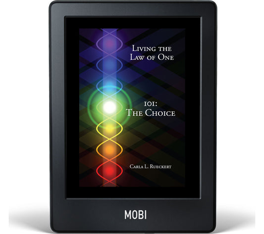 Living the Law of One 101: The Choice (Mobi)