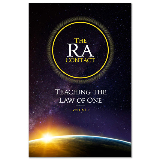 The Ra Contact: Teaching the Law of One - Volume 1