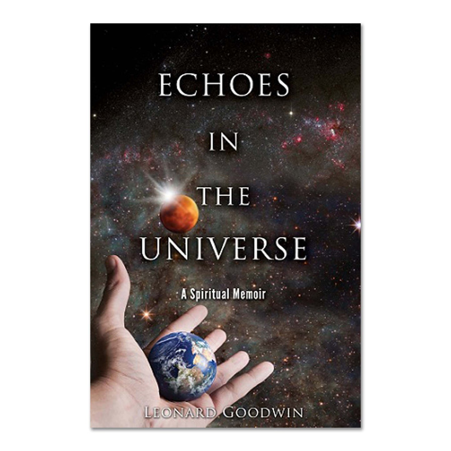 Echoes In The Universe: A Spiritual Memoir